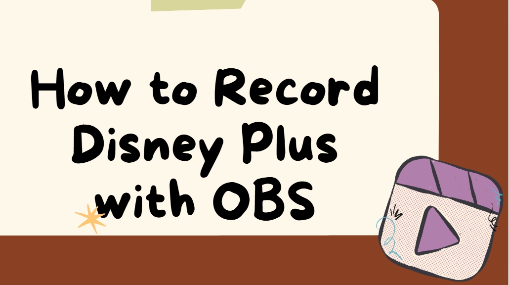 How to Record Disney Plus with OBS: Expert Tips to Bypass Black Screen