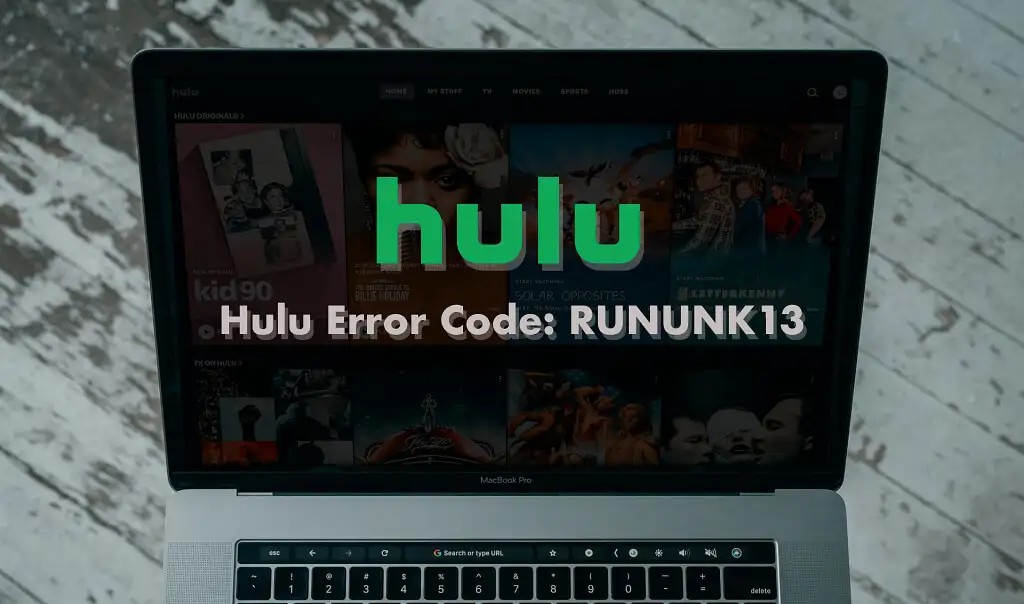 Hulu Error Code RUNUNK13: Causes and Best Fixes!