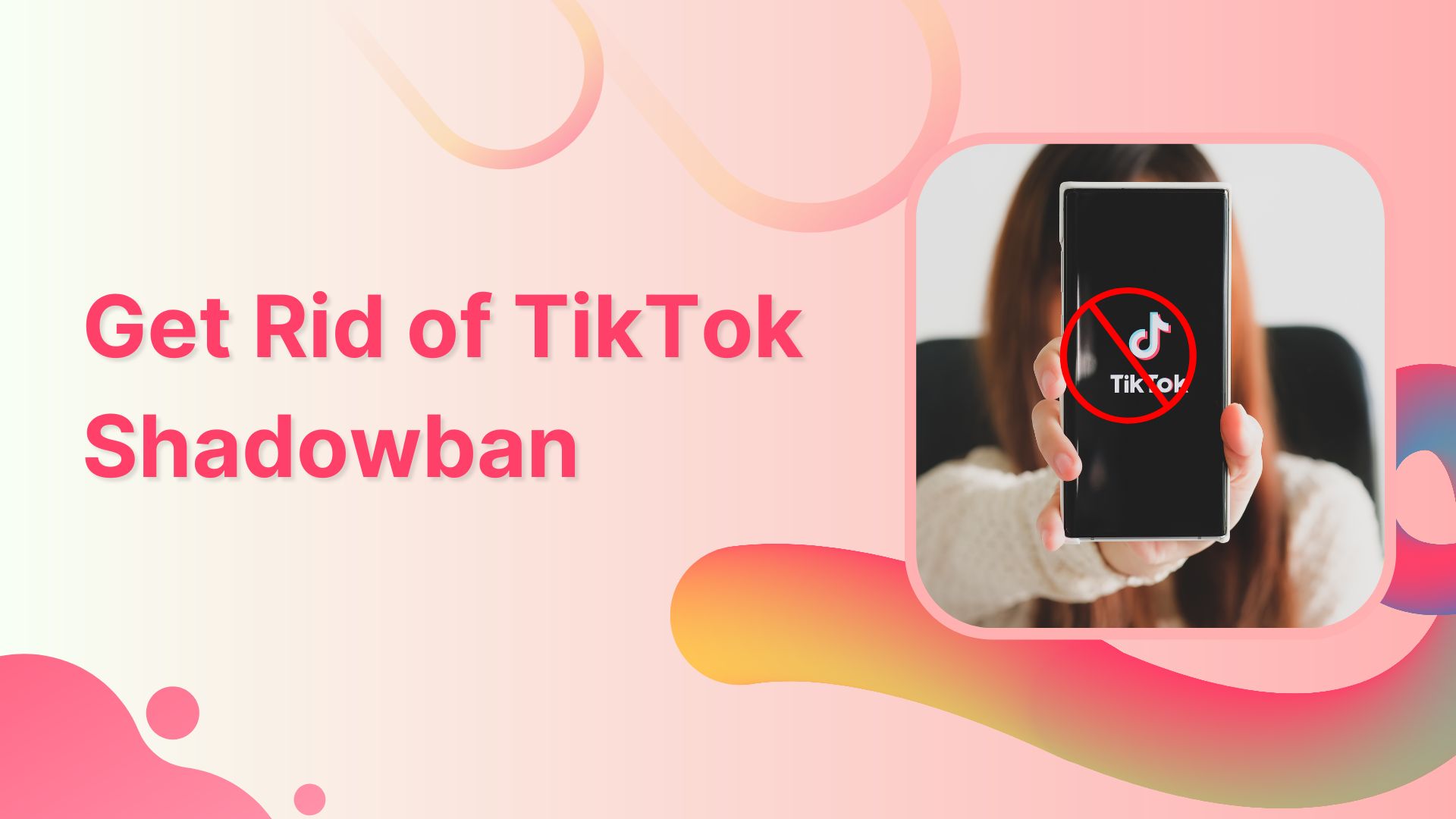 Are you Shadowbanned on TikTok? Read 5 Best Ways to Overcome It