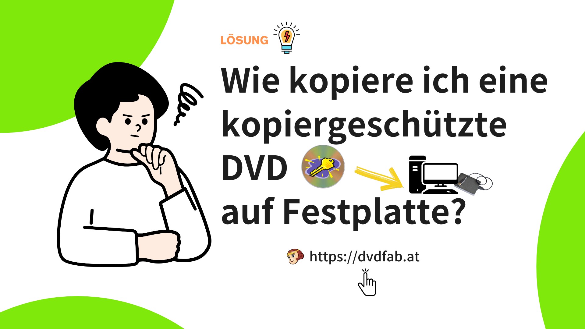 Wie kann ich eine kopiergeschützte DVD kopieren und sie auf Festplatte/PC kopieren?