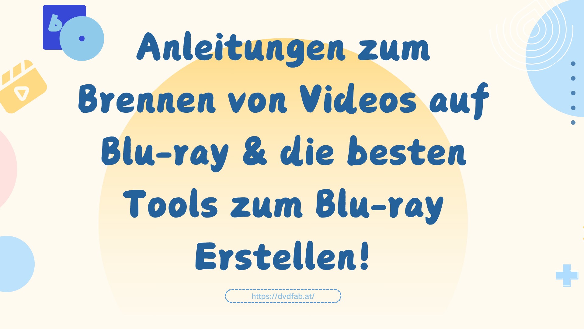 Blu-ray erstellen: Die besten kostenlosen Blu-ray Creator im Vergleich