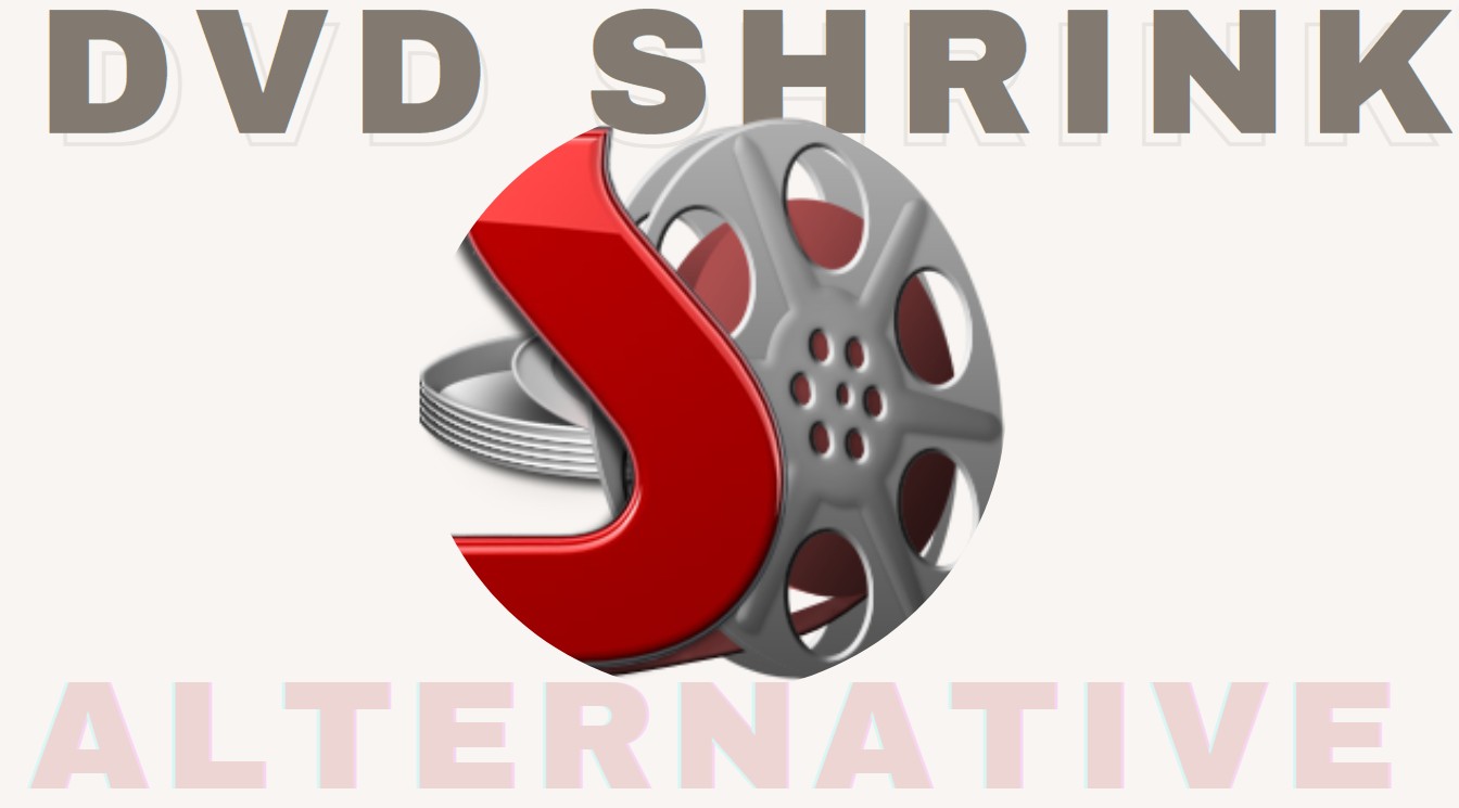 Full Review of DVD Shrink & Best DVD Shrink Alternative on Windows/Mac