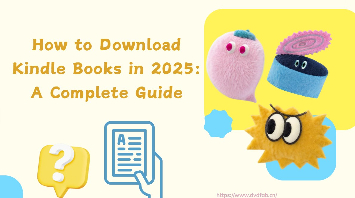 How to Download Kindle Books in 2025: A Complete Guide