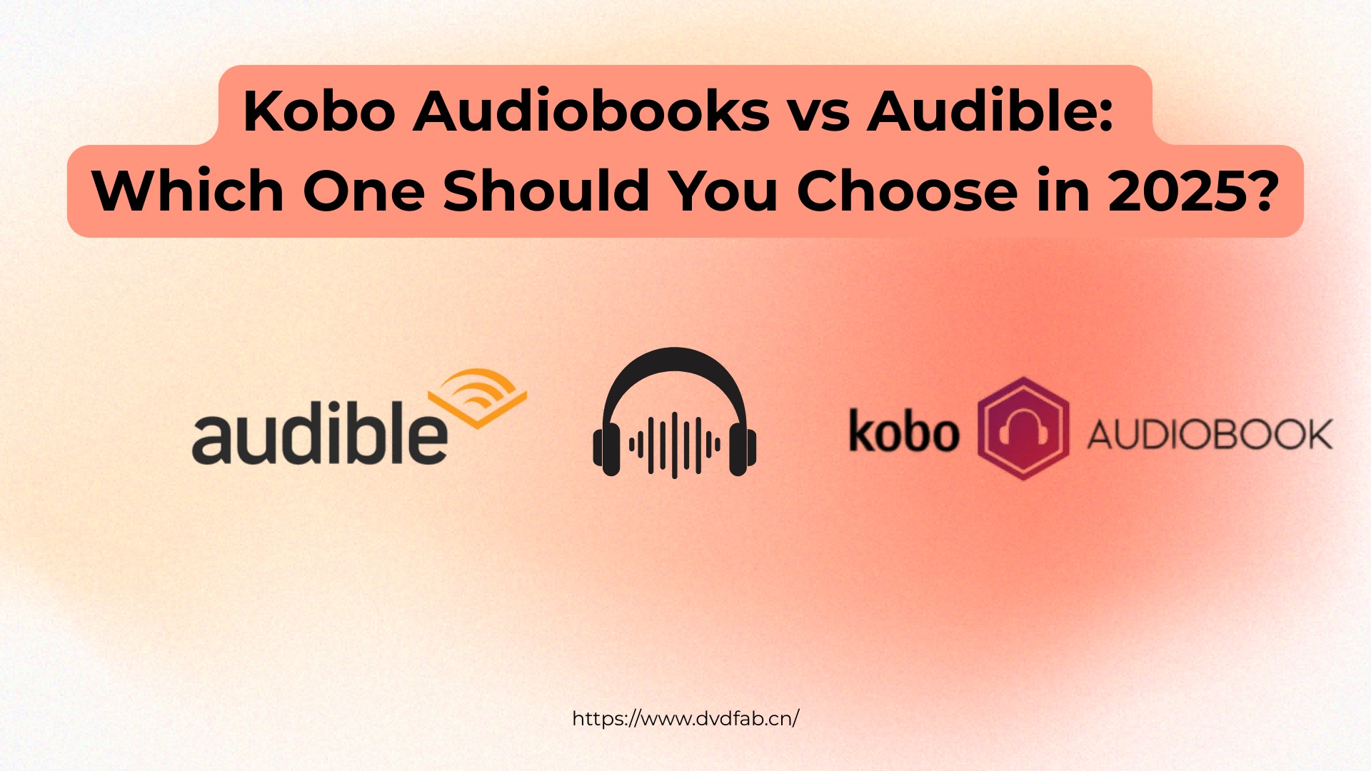 Kobo Audiobooks vs Audible: Which One Should You Choose in 2025?