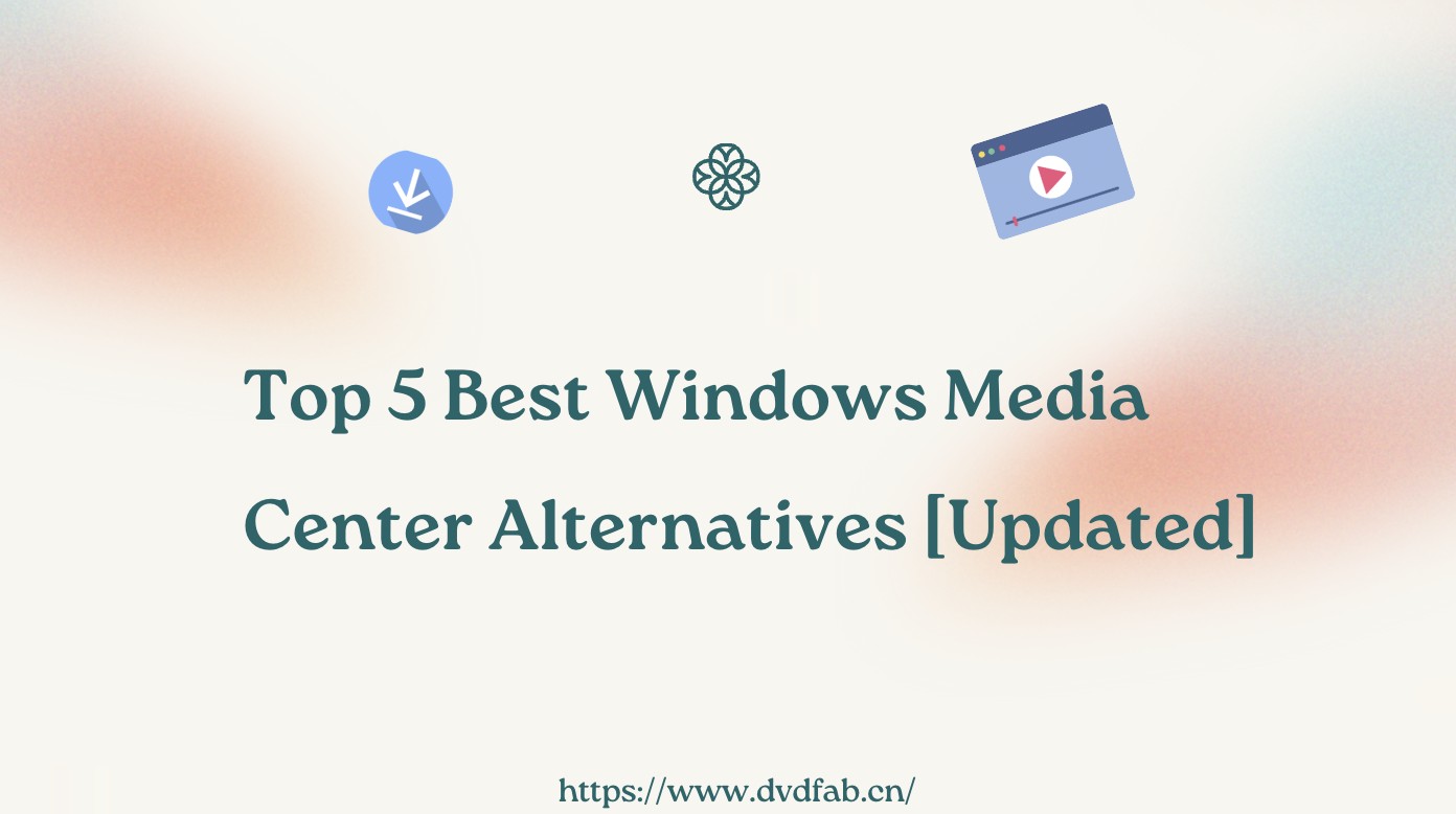 Top 5 Best Windows Media Center Alternatives [Updated]