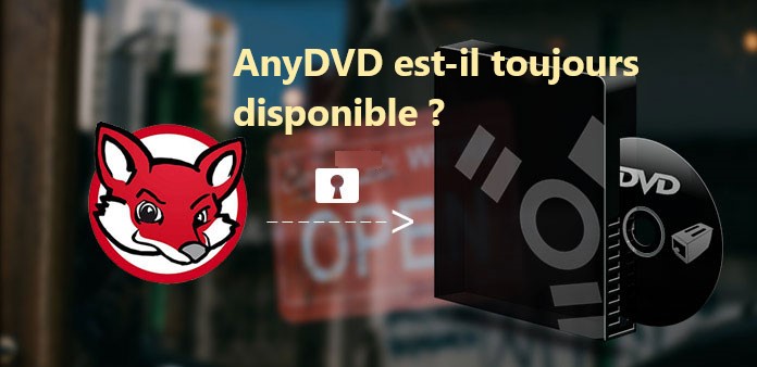 AnyDVD est-il toujours disponible ?