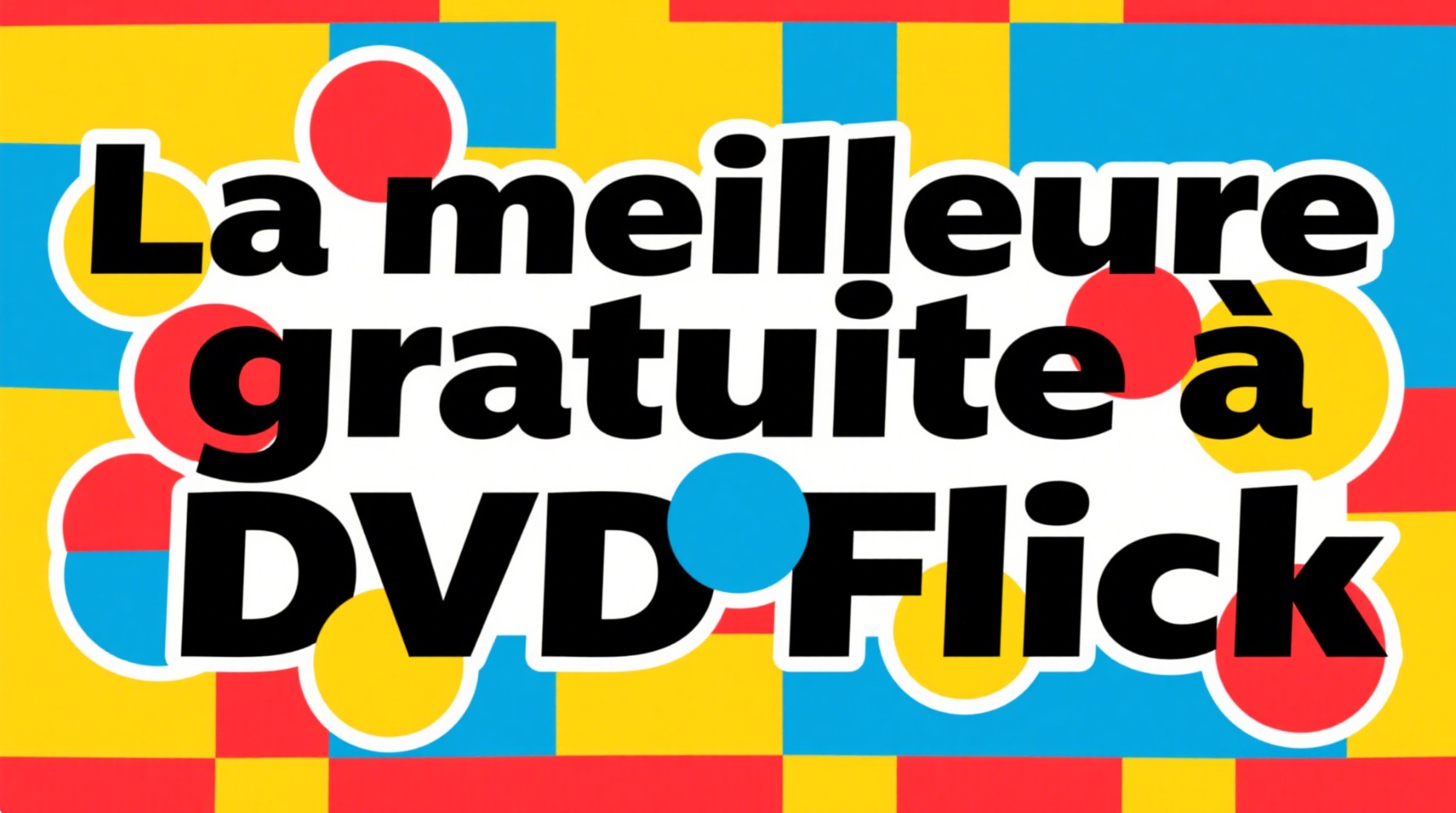 La meilleure alternative gratuite à DVD Flick
