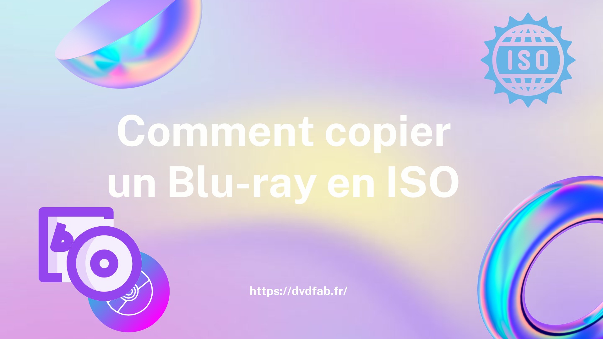 Comment copier des Blu-ray en ISO